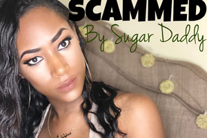 Sugar Baby Gets Scammed